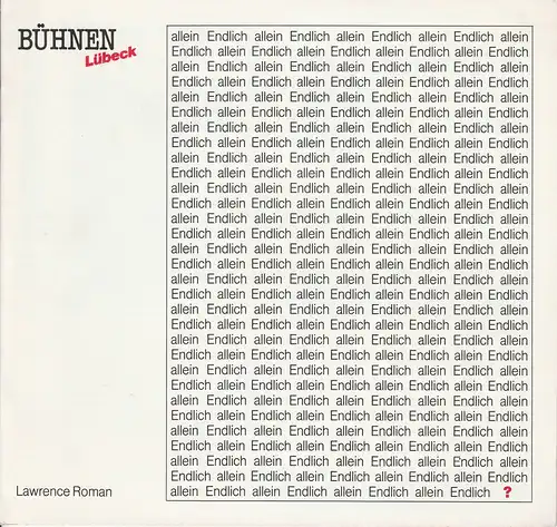 Bühnen Lübeck, Hans Thoenies, Kirsten Petersen: Programmheft Lawrence Roman: ENDLICH ALLEIN. Premiere 12. Oktober 1989 Kammerspiele Spielzeit 1989 / 90 Heft 4. 