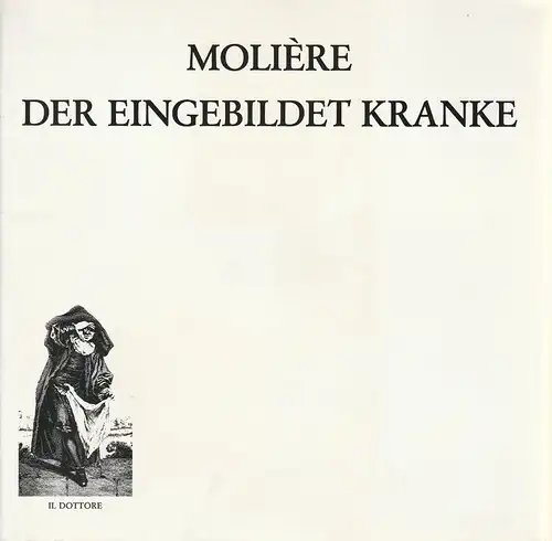 Niedersächsische Staatstheater Hannover, Alexander May, Rainer Lewandowski, Joachim Giesel ( Probenfotos ): Programmheft Der eingebildete Kranke. Komödie von Moliere. Premiere 2. September 1987. 