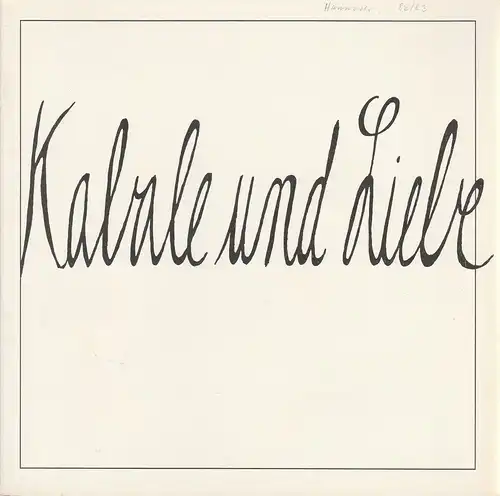 Niedersächsische Staatstheater Hannover, Alexander May, Wolfgang Bauschmid: Programmheft Kabale und Liebe. Ein bürgerliches Trauerspiel von Friedrich Schiller. Premiere 30. Oktober 1982 Theater am Aegi. 