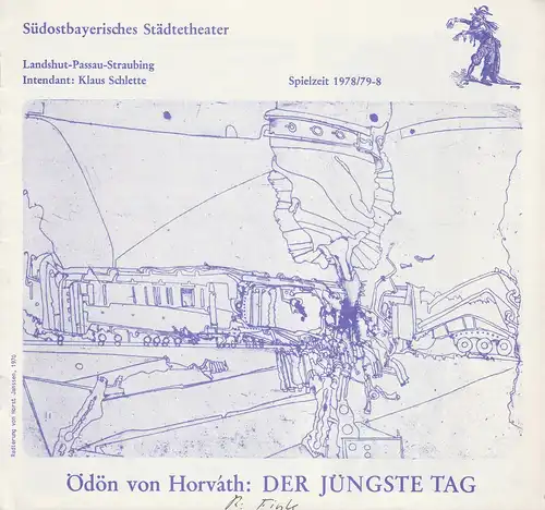 Südostbayerisches Städtetheater Landshut-Passau-Straubing, Klaus Schlette, Barbara Meyer: Programmheft Ödön von Horvath: DER JÜNGSTE TAG Premiere 9.2.1979 Spielzeit 1978 / 79 Heft 8. 