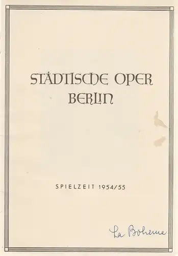 Städtische Oper Berlin: Programmheft Giacomo Puccini LA BOHEME. Oper. 9. März 1955 Spielzeit 1954 / 55. 