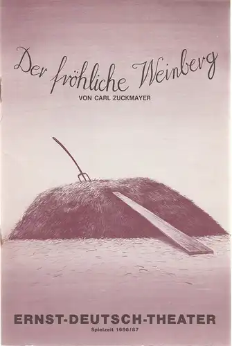 Ernst-Deutsch-Theater Hamburg, Friedrich Schütter, Wolfgang Borchert, Merula Steinhardt-Unseld, Dieter Powitz: Programmheft Der fröhliche Weinberg von Carl Zuckmayer. Premiere 5. Februar 1987 Spielzeit 1986/87. 