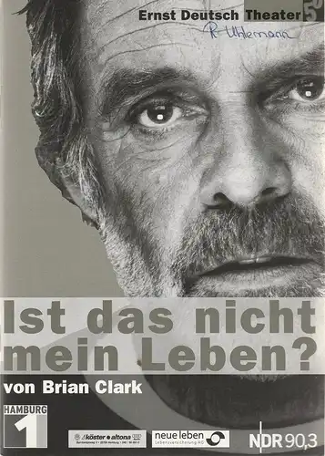 Ernst-Deutsch-Theater Hamburg, Isabella vertes-Schütter, Wolfgang Borchert, Jürgen Apel: Programmheft Ist das nicht mein Leben von Brian Clark. Premiere 28. Februar 2002 Spielzeit 2001 / 2002. 