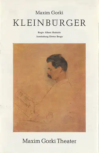 Maxim Gorki Theater, Albert Hetterle, Sylvia Marquardt, Werner Knispel: Programmheft Maxim Gorki: KLEINBÜRGER. Premiere 10.10.1982 Spielzeit 1982 / 83 Heft 2. 
