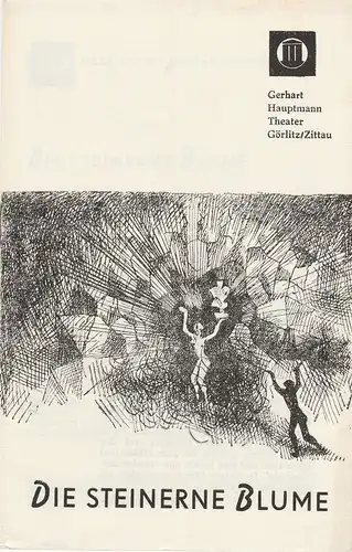 Gerhart Hauptmann Theater Görlitz / Zittau, Werner Eisenblätter, K.-P. Gerhardt, Klaus Weber ( Zeichnungen ): Programmheft Sergej Prokofjew: Die steinerne Blume. Ballett. Spielzeit 1971 / 72. 