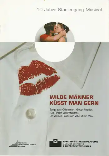 Bayerische Theaterakademie August Everding, Juliane Rahn, Christof Wessling: Programmheft Wilde Männer küsst man gern. Premiere 24. November 2006 Prinzregententheater. 