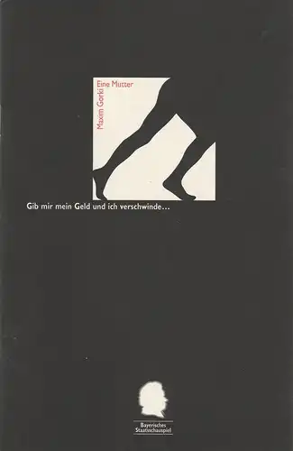 Bayerisches Staatsschauspiel, Eberhard Witt, Henrik Bien, Anne Wack, Erika Fernschild ( Fotos ): Programmheft Eine Mutter von Maxim Gorki. Premiere 8. April 1995 im Residenztheater Heft Nr. 26 Spielzeit 1994 / 95. 