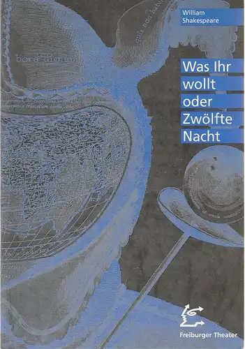 Freiburger Theater, Hans J. Ammann, Fritz Böhler: Programmheft Was Ihr wollt oder Zwölfte Nacht von William Shakespeare Spielzeit 1995 / 96 Nr. 34. 