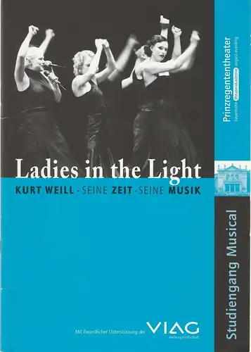 Bayerische Theaterakademie August Everding, Prinzregententheater, Michael Dorner: Programmheft Hall / Baumann:  Ladies in the Light. Kurt Weill - seine Zeit - seine Musik Premiere 18. Mai 2000 Prinzregententheater. 