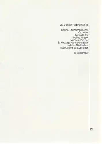 Berliner Festspiele GmbH, Ulrich Eckhardt, Bernd Krüger: Programmheft Berliner Philharmonisches Orchester Charles Dutoit, Marius Rintzler, Männerchöre 8. September 35. Berliner Festwochen 1985. 