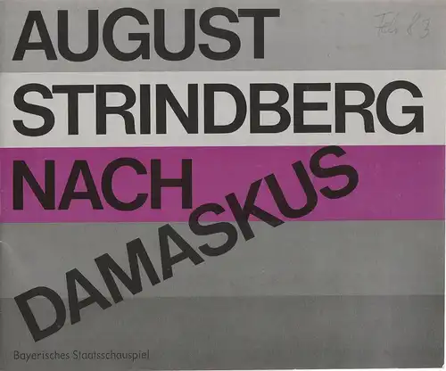 Bayerisches Staatsschauspiel, Kurt Meisel, Jörg-Dieter Haas, Otto König, Claus Seitz: Programmheft Nach Damaskus von August Strindberg Premiere 24. Februar 1983 Spielzeit 1982 / 83. 