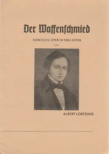 Stadttheater Bernburg, Deutsche Volksbühne Bernburg, Gerhard Neumann: Programmheft Der Waffenschmied. Komische Oper von Albert Lortzing. 