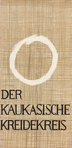 Landestheater Altenburg, Peter Posdzech, Ursula Minsel, Lieselotte Schröder: Programmheft DER KAUKASISCHE KREIDEKREIS von Bertolt Brecht Premiere 18. September 1966 Spielzeit 1966 / 67 Heft 2. 