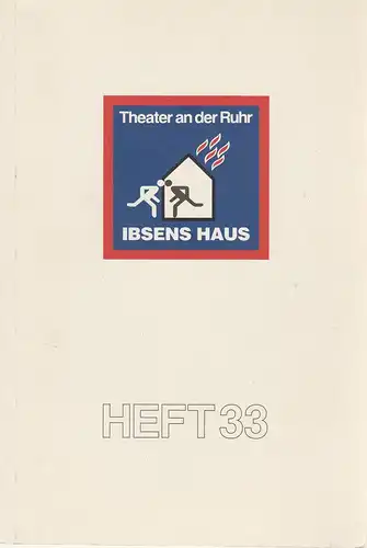 Theater an der Ruhr, Roberto Ciulli, Gralf-Edzard Habben, Helmut Schäfer: Programmheft Helmut Schäfer: IBSENS HAUS. Premiere 21. April 1995 Stadthalle Mülheim Spielzeit 1994 / 95 Heft 33. 