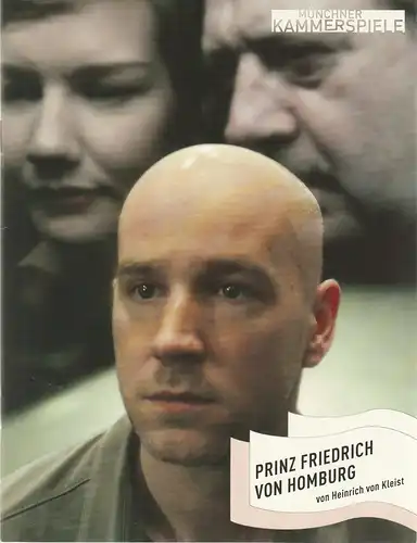 Münchner Kammerspiele, Frank Baumbauer, Marion Tiedtke, Katja Eichbaum, Andreas Pohlmann ( Fotos ): Programmheft Kleist: Prinz Friedrich von Homburg. Premiere 03. März 2007 Schauspielhaus Spielzeit 2006 / 07. 