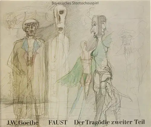 Bayerisches Staatsschauspiel, Kurt Meisel, Jörg-Dieter Haas, Otto König, Claus Seitz: Programmheft J.W. Goethe: FAUST - Der Tragödie zweiter Teil. Premiere 7. Juli 1979. 