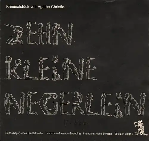 Südostbayerisches Städtetheater Landshut-Passau-Straubing, Klaus Schlette, Anja Becker: Programmheft ZEHN KLEINE NEGERLEIN. Kriminalstück von Agatha Christie. Premiere 17.2.1984 Spielzeit 1983 / 84 Heft 8. 