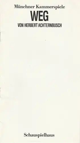 Münchner Kammerspiele, Marion Kagerer, Hans-Joachim Ruckhäberle, Wolfgang Zimmermann: Programmheft Uraufführung WEG von Herbert Achternbusch 22. November 1985 Spielzeit 1985 / 86 Heft 2. 
