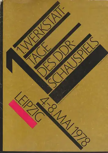 Verband der Theaterschaffenden der DDR, Ministerium für Kultur: 1. Werkstatt-Tage des DDR Schauspiels 4.-8. März 1978 Leipzig. 
