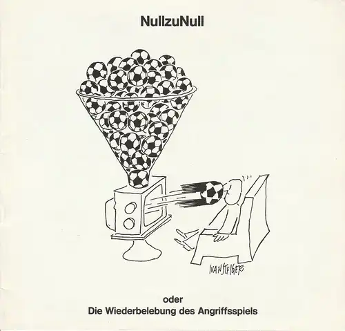 Stadttheater Pforzheim, Manfred Berben, Kay Carius: Programmheft NullzuNull oder Die Wiederbelebung des Angriffsspiels. Farce von Wolf-Dietrich Sprenger. Premiere 7. Mai 1985 Spielzeit 1984 / 85 Heft 16. 