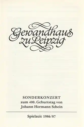 Gewandhaus zu Leipzig, Kurt Masur, Renate Herklotz: Programmheft SONDERKONZERT zum 400. Geburtstag von Johann Hermann Schein 28. November 1986 Neues Gewandhaus Großer Saal Spielzeit 1986 / 87. 