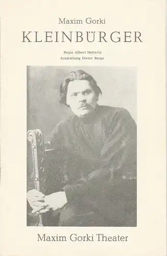 Maxim Gorki Theater, Albert Hetterle, Sylvia Marquardt, Michael Biedowicz ( Probenfotos ): Programmheft KLEINBÜRGER von Maxim Gorki. Premiere 3. und 5. November 1982. 