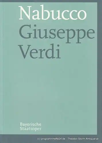 Bayerische Staatsoper, Ulrike Hessler, Anne Blancard- Kokkos, Sophie Becker: Programmheft NABUCCO von Giuseppe Verdi. Premiere 28. Januar 2008 Nationaltheater. 