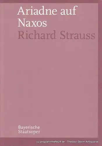 Bayerische Staatsoper, Ulrike Hessler, Ingrid Zellner: Programmheft Neuinszenierung Ariadne auf Naxos 24. Juli 2008 Prinzregententheater. 