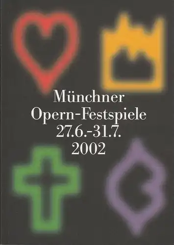 Bayerische Staatsoper, Sir Peter Jonas, Ulrike Hessler, Wilfried Hösl ( Fotos ): Münchner Opern-Festspielführer 2002. 