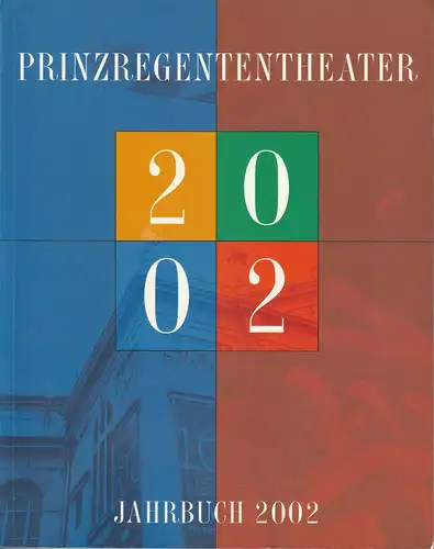 Bayerische Theaterakademie August Everding im Prinzregententheater, Hellmuth Matiasek, Thomas Siedhoff, Adrian Prechtel, u.a: Prinzregententheater Jahrbuch 2002. 