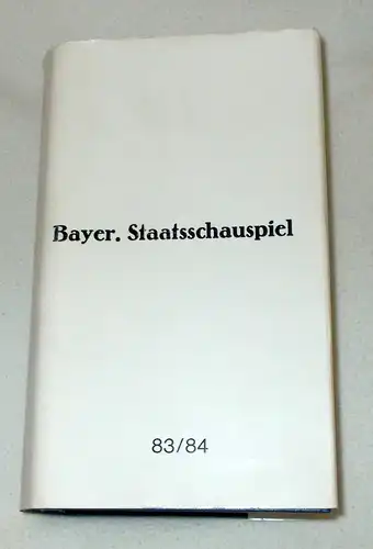 Bayerisches Staatsschauspiel, Frank Baumbauer, Burkhard Mauer: Programmhefte Bayerisches Staatsschauspiel Spielzeit 1983 / 1984 gebunden, inkl. Papiertheater Der Brandner Kaspar und Das ewig' Leben. 