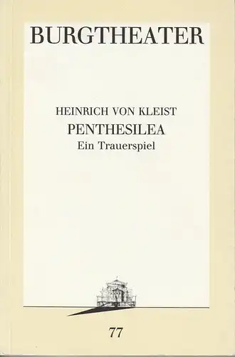 Burgtheater Wien, Jutta Ferbers. Programmheft PENTHESILEA. Trauerspiel von Heinrich von Kleist Premiere 27. Juni 1991 Programmbuch Nr. 77. 