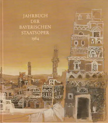 Gesellschaft zur Förderung der Münchner Opern-Festspiele e.V., Edgar Baitzel: Jahrbuch der Bayerischen Staatsoper 1984 VII. 