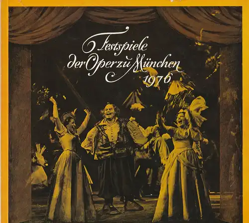 Gesellschaft zur Förderung der Münchner Opern-Festspiele e.V: Festspiele der Oper zu München 1976. 