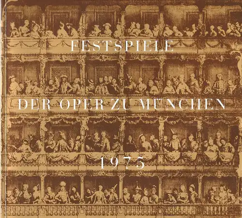 Gesellschaft zur Förderung der Münchner Opern-Festspiele e.V: Festspiele der Oper zu München 1975. 