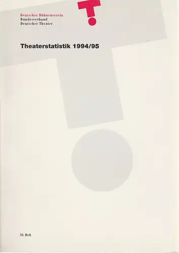 Deutscher Bühnenverein, Bundesverband Deutscher Theater, Hartmut Thielen: Theaterstatistik 1994 / 95 30. Heft. 