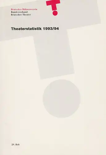 Deutscher Bühnenverein, Bundesverband Deutscher Theater, Hartmut Thielen: Theaterstatistik 1993 / 94 29. Heft. 