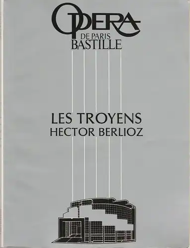 Opera de Paris Bastille, J.-F. Bregy, Nicole Gault, Michel Beretti: Programmheft Hector Berlioz: LES TROYENS mars - avril 1990. 