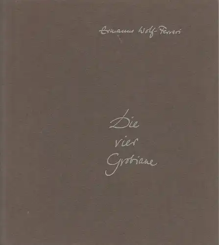 Bayerische Staatsoper, August Everding, Klaus Schultz, Krista Thiele: Programmheft Neuinszenierung DIE VIER GROBIANE von Ermanno Wolf-Ferrari. Premiere 18.4.1982 Nationaltheater München Spielzeit 1981 / 82. 