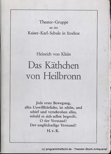 Kleist Heinrich von: Das Käthchen von Heilbronn Programmheft Theater-Gruppe an der Kaiser-Karl-Schule in Itzehoe. 