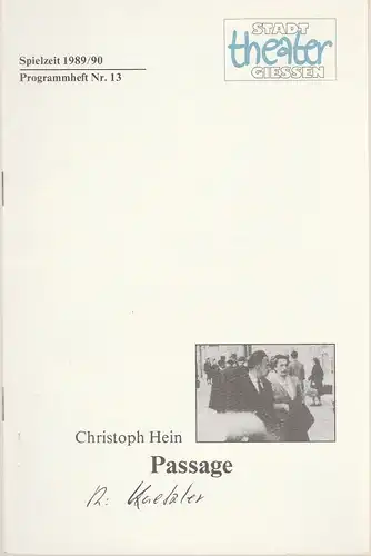 Stadttheater Gießen, Jost Miehlbradt, Hans-Jörg Grell: Programmheft PASSAGE. Ein Kammerspiel von Christoph Hein Premiere 8. April 1990 Spielzeit 1989 / 90 Nr. 13. 