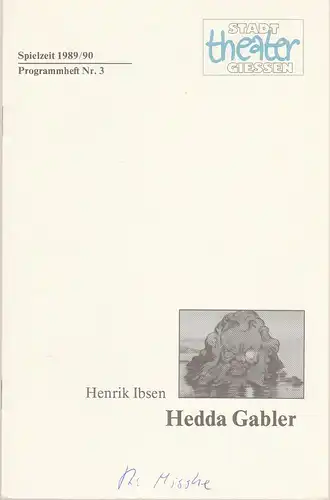 Stadttheater Gießen, Jost Miehlbradt, Hans-Jörg Grell: Programmheft HEDDA GABLER. Schauspiel von Henrik Ibsen. Premiere 24 September 1989 Spielzeit 1989 / 90 Nr. 3. 