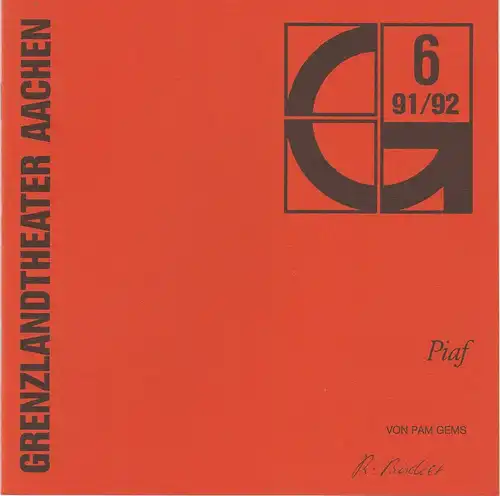 Grenzlandtheater Aachen, Karl-Heinz Walther, Susanne Scheidler: Programmheft PIAF. Ein Stück mit Musik von Pam Gems Premiere 8.3.1992 Spielzeit 1991 / 92 Heft 6. 