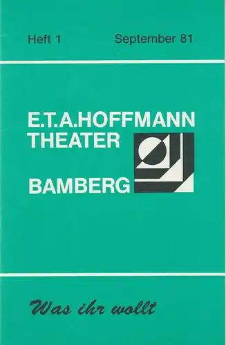 E.T.A. Hoffmann Theater Bamberg, Harry Walther, Peter-Christian Gerloff: Programmheft WAS IHR WOLLT. Komödie von William Shakespeare Heft 1 September 1981. 