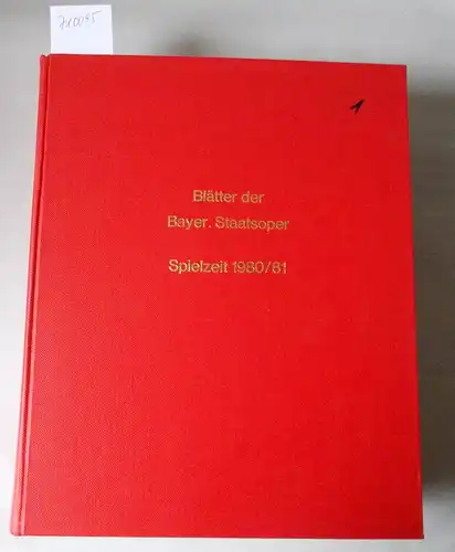 Bayerische Staatsoper, August Everding: Blätter der Bayerischen Staatsoper Spielzeit 1980 / 81 Sammelband. 