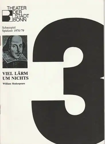 Theater der Stadt Bonn, Hans-Joachim Heyse, Egon Kochanowski, Ansgar Haag: Programmheft VIEL LÄRM UM NICHTS. Komödie von William Shakespeare. Premiere 26. Januar 1979 Spielzeit 1978 / 79 Schauspiel Heft 3. 