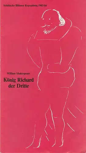 Städtische Bühnen Regensburg, Horst Alexander Stelter, Thomas Trabitsch, Beate Debiel, Peter Biermann: Programmheft William Shakespeare: König Richard der Dritte Spielzeit 1983/ 84 Heft 19. 