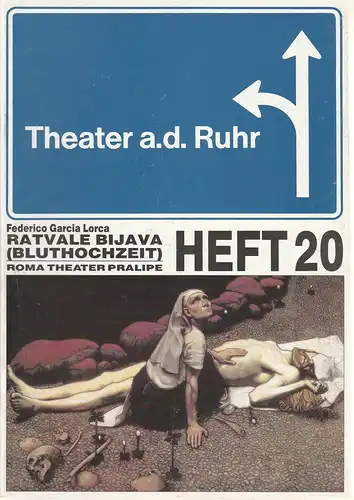 Theater an der Ruhr, Roma-Theater PRALIPE, Klaus Arzberger, Roberto Ciulli, Gralf-Edzard Habben, Helmut Schäfer: Programmheft Federico Garcia Lorca: RATVALE BIJAVA ( Bluthochzeit ) Premiere 7. Januar 1991 Heft 20. 