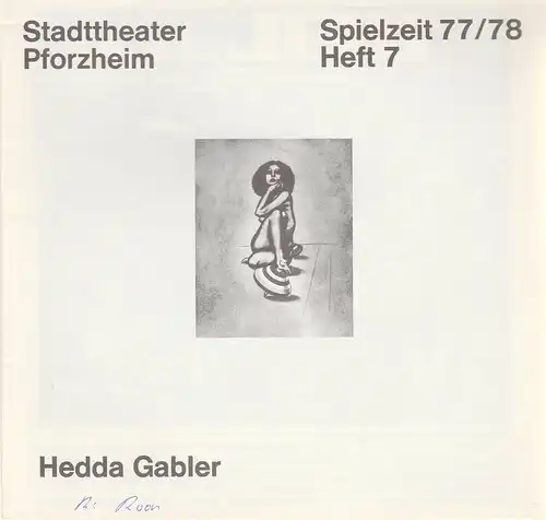 Stadttheater Pforzheim, Manfred Berben, Hannelene Limpach: Programmheft HEDDA GABLER. Schauspiel von Henrik Ibsen. Premiere 12. November 1977 Spielzeit 1977 / 78 Heft 7. 