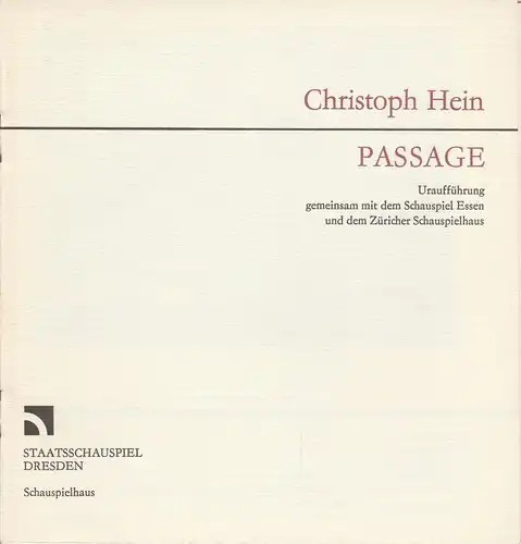 Staatsschauspiel Dresden, Gerhard Wolfram, Karla Kochta, Wolfgang Hennig: Programmheft Uraufführung Christoph Hein PASSAGE. Ein Kammerspiel in drei Akten 28. November 1987 Schauspielhaus. 